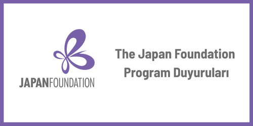 The Japan Foundation Program Duyuruları